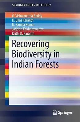 E-Book (pdf) Recovering Biodiversity in Indian Forests von G. Vishwanatha Reddy, K. Ullas Karanth, N. Samba Kumar