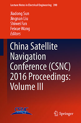 Fester Einband China Satellite Navigation Conference (CSNC) 2016 Proceedings: Volume III von 