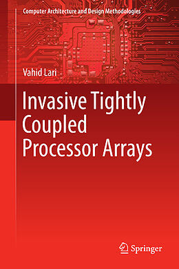 Livre Relié Invasive Tightly Coupled Processor Arrays de Vahid Lari