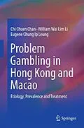 E-Book (pdf) Problem Gambling in Hong Kong and Macao von Chi Chuen Chan, William Wai Lim Li, Eugene Chung Ip Leung
