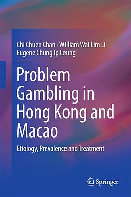 E-Book (pdf) Problem Gambling in Hong Kong and Macao von Chi Chuen Chan, William Wai Lim Li, Eugene Chung Ip Leung