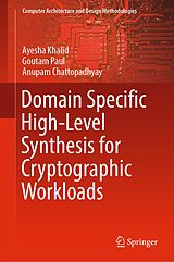 eBook (pdf) Domain Specific High-Level Synthesis for Cryptographic Workloads de Ayesha Khalid, Goutam Paul, Anupam Chattopadhyay