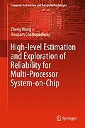 E-Book (pdf) High-level Estimation and Exploration of Reliability for Multi-Processor System-on-Chip von Zheng Wang, Anupam Chattopadhyay