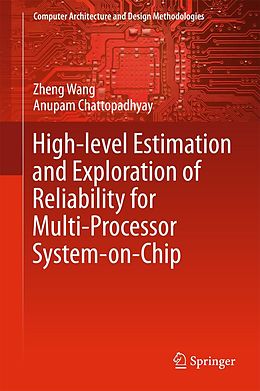 eBook (pdf) High-level Estimation and Exploration of Reliability for Multi-Processor System-on-Chip de Zheng Wang, Anupam Chattopadhyay