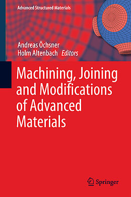 Livre Relié Machining, Joining and Modifications of Advanced Materials de 