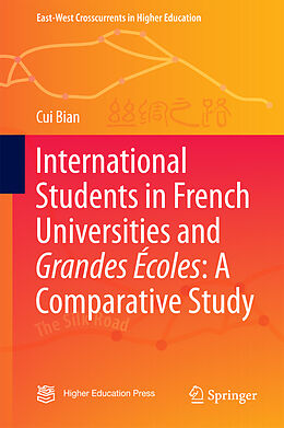 Fester Einband International Students in French Universities and Grandes Écoles: A Comparative Study von Cui Bian