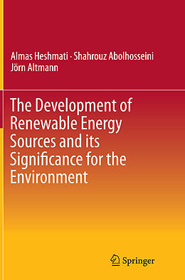 Kartonierter Einband The Development of Renewable Energy Sources and its Significance for the Environment von Almas Heshmati, Jörn Altmann, Shahrouz Abolhosseini