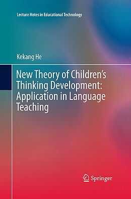 Couverture cartonnée New Theory of Children s Thinking Development: Application in Language Teaching de Kekang He