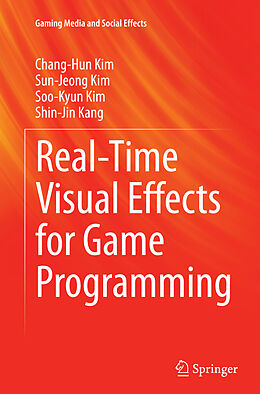 Kartonierter Einband Real-Time Visual Effects for Game Programming von Chang-Hun Kim, Shin-Jin Kang, Soo-Kyun Kim