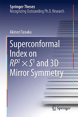 Livre Relié Superconformal Index on RP2 × S1 and 3D Mirror Symmetry de Akinori Tanaka