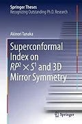 E-Book (pdf) Superconformal Index on RP2 × S1 and 3D Mirror Symmetry von Akinori Tanaka