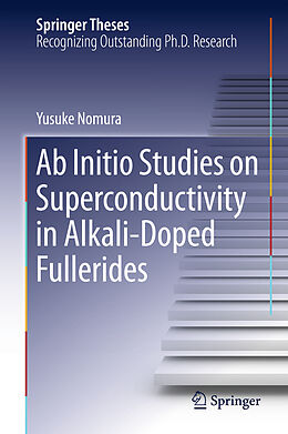 Livre Relié Ab Initio Studies on Superconductivity in Alkali-Doped Fullerides de Yusuke Nomura