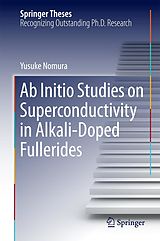 eBook (pdf) Ab Initio Studies on Superconductivity in Alkali-Doped Fullerides de Yusuke Nomura