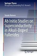 E-Book (pdf) Ab Initio Studies on Superconductivity in Alkali-Doped Fullerides von Yusuke Nomura