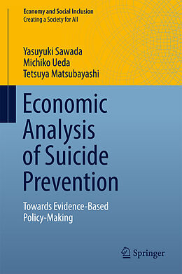 Fester Einband Economic Analysis of Suicide Prevention von Yasuyuki Sawada, Tetsuya Matsubayashi, Michiko Ueda