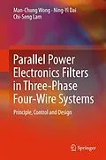 E-Book (pdf) Parallel Power Electronics Filters in Three-Phase Four-Wire Systems von Man-Chung Wong, Ning-Yi Dai, Chi-Seng Lam