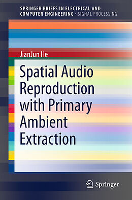 Couverture cartonnée Spatial Audio Reproduction with Primary Ambient Extraction de Jianjun He