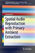 E-Book (pdf) Spatial Audio Reproduction with Primary Ambient Extraction von Jianjun He