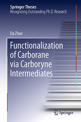 Livre Relié Functionalization of Carborane via Carboryne Intermediates de Da Zhao