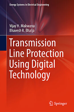 Livre Relié Transmission Line Protection Using Digital Technology de Bhavesh R. Bhalja, Vijay H. Makwana