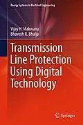 E-Book (pdf) Transmission Line Protection Using Digital Technology von Vijay H. Makwana, Bhavesh R. Bhalja
