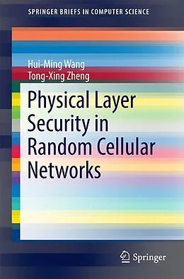 E-Book (pdf) Physical Layer Security in Random Cellular Networks von Hui-Ming Wang, Tong-Xing Zheng