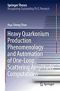 E-Book (pdf) Heavy Quarkonium Production Phenomenology and Automation of One-Loop Scattering Amplitude Computations von Hua-Sheng Shao