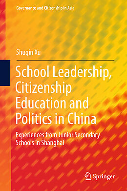 Livre Relié School Leadership, Citizenship Education and Politics in China de Shuqin Xu