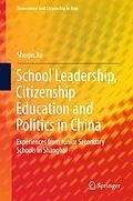 E-Book (pdf) School Leadership, Citizenship Education and Politics in China von Shuqin Xu