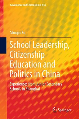 eBook (pdf) School Leadership, Citizenship Education and Politics in China de Shuqin Xu