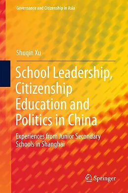 E-Book (pdf) School Leadership, Citizenship Education and Politics in China von Shuqin Xu