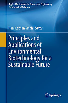 Fester Einband Principles and Applications of Environmental Biotechnology for a Sustainable Future von 