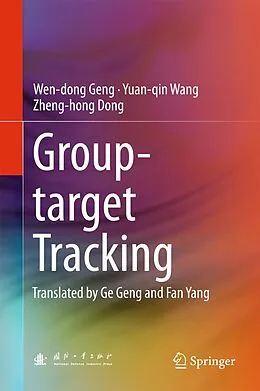 E-Book (pdf) Group-target Tracking von Wen-Dong Geng, Yuan-Qin Wang, Zheng-Hong Dong