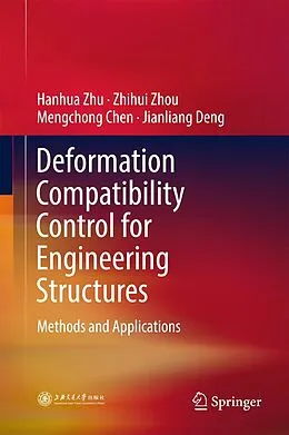 E-Book (pdf) Deformation Compatibility Control for Engineering Structures von Hanhua Zhu, Zhihui Zhou, Mengchong Chen