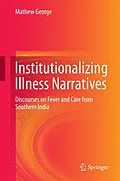 E-Book (pdf) Institutionalizing Illness Narratives von Mathew George
