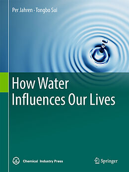 Livre Relié How Water Influences Our Lives de Tongbo Sui, Per Jahren