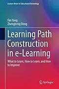E-Book (pdf) Learning Path Construction in e-Learning von Fan Yang, Zhenghong Dong