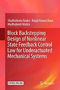 E-Book (pdf) Block Backstepping Design of Nonlinear State Feedback Control Law for Underactuated Mechanical Systems von Shubhobrata Rudra, Ranjit Kumar Barai, Madhubanti Maitra