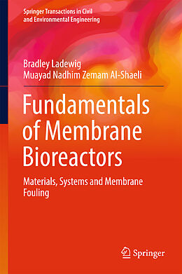 Livre Relié Fundamentals of Membrane Bioreactors de Muayad Nadhim Zemam Al-Shaeli, Bradley Ladewig