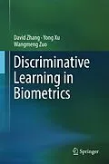 E-Book (pdf) Discriminative Learning in Biometrics von David Zhang, Yong Xu, Wangmeng Zuo