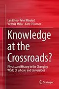 E-Book (pdf) Knowledge at the Crossroads? von Lyn Yates, Peter Woelert, Victoria Millar