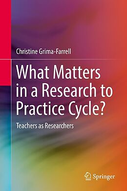 eBook (pdf) What Matters in a Research to Practice Cycle? de Christine Grima-Farrell