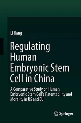 E-Book (pdf) Regulating Human Embryonic Stem Cell in China von Li Jiang