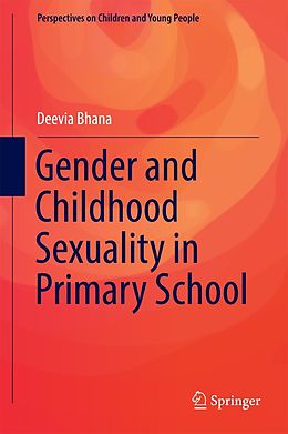 E-Book (pdf) Gender and Childhood Sexuality in Primary School von Deevia Bhana