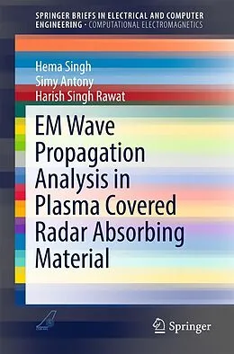 E-Book (pdf) EM Wave Propagation Analysis in Plasma Covered Radar Absorbing Material von Hema Singh, Simy Antony, Harish Singh Rawat