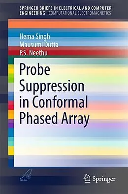 E-Book (pdf) Probe Suppression in Conformal Phased Array von Hema Singh, Mausumi Dutta, P. S. Neethu
