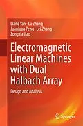 E-Book (pdf) Electromagnetic Linear Machines with Dual Halbach Array von Liang Yan, Lu Zhang, Juanjuan Peng
