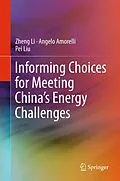 E-Book (pdf) Informing Choices for Meeting China's Energy Challenges von Zheng Li, Angelo Amorelli, Pei Liu