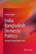 E-Book (pdf) India Bangladesh Domestic Politics von Punam Pandey