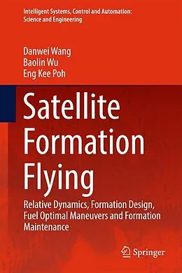 E-Book (pdf) Satellite Formation Flying von Danwei Wang, Baolin Wu, Eng Kee Poh